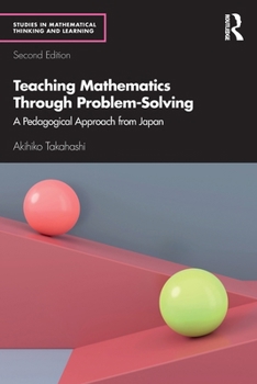 Paperback Teaching Mathematics Through Problem-Solving: A Pedagogical Approach from Japan Book