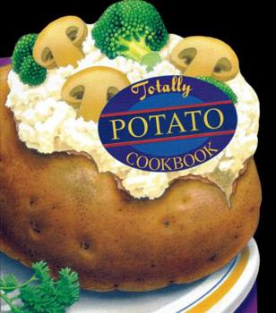 Paperback Totally Potato Cookbook Book
