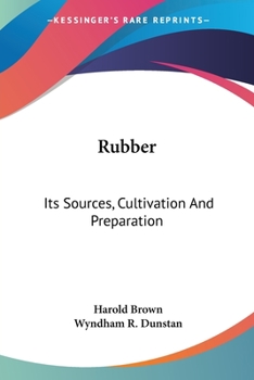 Paperback Rubber: Its Sources, Cultivation And Preparation Book