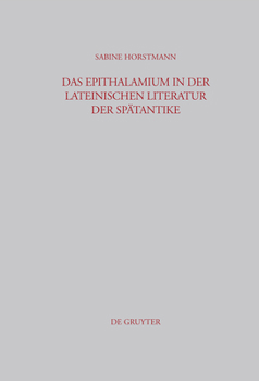 Hardcover Das Epithalamium in Der Lateinischen Literatur Der Spätantike [German] Book