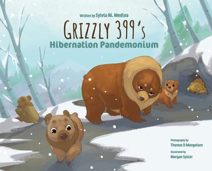 Hardcover Grizzly 399&#8219;s Hibernation Pandemonium - Hardback Book