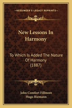 New Lessons In Harmony: To Which Is Added The Nature Of Harmony