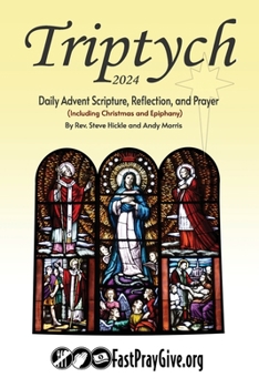 Triptych Advent 2024: Daily Advent Scripture, Reflection, and Prayer