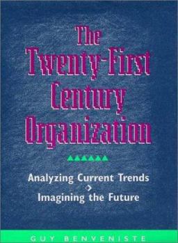 Hardcover The Twenty-First Century Organization: Analyzing Current Trends--Imagining the Future Book