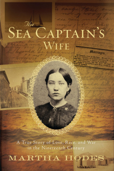Hardcover The Sea Captain's Wife: A True Story of Love, Race, and War in the Nineteenth Century Book