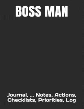 Paperback Boss Man: Journal, ... Notes, Actions, Checklists, Priorities, Log Book