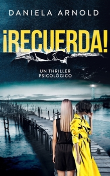 ¡Recuerda!: Un Thriller Psicológico