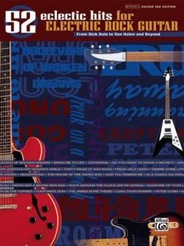 52 Eclectic Hits for Electric Rock Guitar: From Dick Dale to Van Halen and Beyond (Authentic Guitar-Tab) (Authentic Guitar-Tab)
