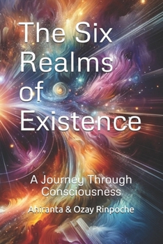 Paperback The Six Realms of Existence: A Journey Through Consciousness Book