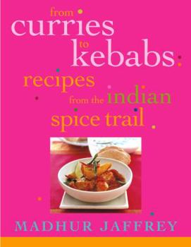 Hardcover From Curries to Kebabs: Recipes from the Indian Spice Trail Book