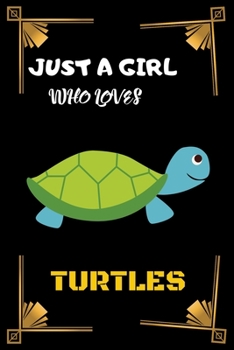 Just A Girl Who Loves Turtles: Funny Turtle Valentines Day Gift-100 Pages