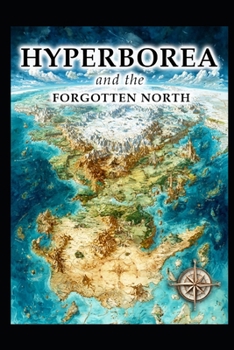Hyperborea and the Forgotten North (Ancient Aliens & Ancient Mysteries)