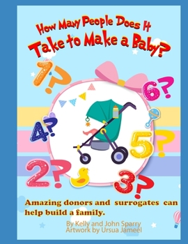 Paperback How Many People Does It Take To Make A Baby?: Amazing donors and surrogates can help build a family Book
