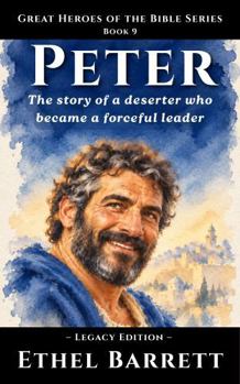 Peter: The story of a deserter who became a forceful leader (Great Heroes of the Bible)