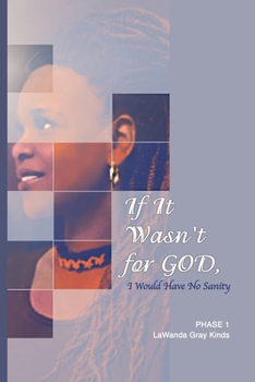 Paperback If It Wasn't for GOD, I Would Have No Sanity Book