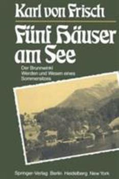 Hardcover Funf Hauser Am See: Der Brunnwinkl Werden Und Wesen Eines Sommersitzes [German] Book