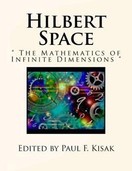 Paperback Hilbert Space: " The Mathematics of Infinite Dimensions " Book