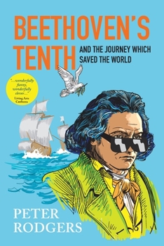 Paperback Beethoven's Tenth and the journey which saved the world Book