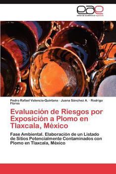 Paperback Evaluación de Riesgos por Exposición a Plomo en Tlaxcala, México [Spanish] Book