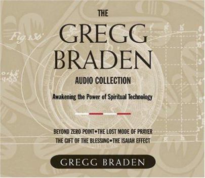 Audio CD The Gregg Braden Audio Collection: Awakening the Power of Spiritual Technology Book