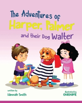 Paperback The Adventures of Harper, Palmer, and their dog Walter Book