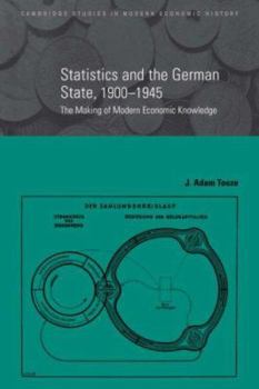 Paperback Statistics and the German State, 1900 1945: The Making of Modern Economic Knowledge Book