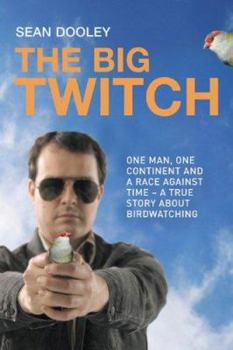 Paperback Big Twitch: One Man, One Continent, a Race Against Time--A True Story about Birdwatching Book