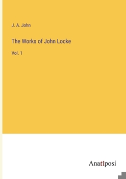 Paperback The Works of John Locke: Vol. 1 Book