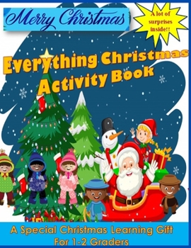 Paperback Everything Christmas Activity Book: A Special Christmas Learning Gift for 1-2 Graders Book