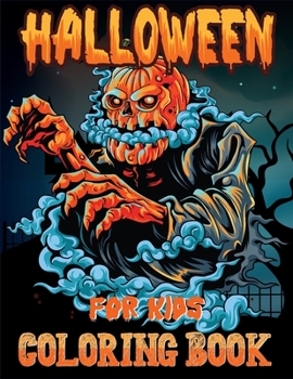 Halloween Coloring Book for Kids: A Unique & Fun Halloween Coloring and Cute Designs of Monsters, Witches, Pumpkins, Ghosts and More!