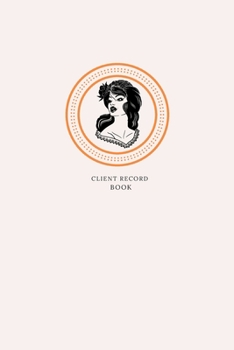 Paperback Client Profile Tracker Book: Customer Appointment Management System - Log Book, Information Keeper, Record & Organizer.: For Beauty Salons, Nail, E Book