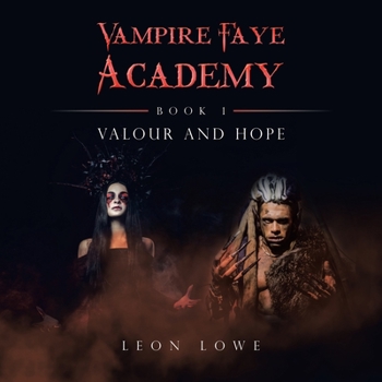Paperback Vampire Faye Academy: Book 1 Valour and Hope Book