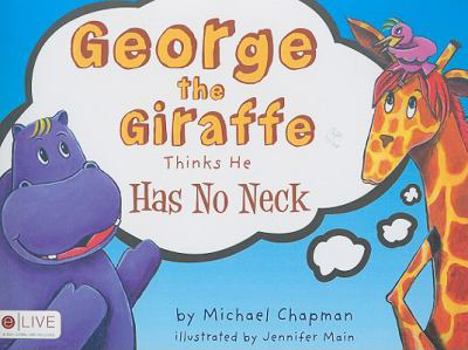 Paperback George the Giraffe Thinks He Has No Neck Book