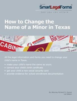 Paperback How to Change the Name of a Minor in Texas: All of the forms and instructions you need to change the name of a minor in Texas. Book