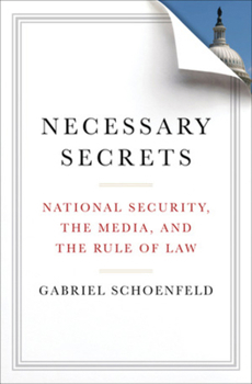 Hardcover Necessary Secrets: National Security, the Media, and the Rule of Law Book