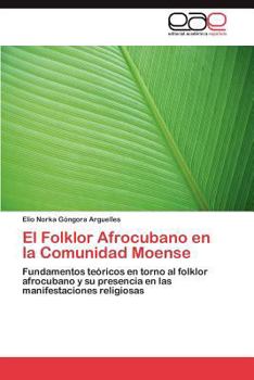 Paperback El Folklor Afrocubano en la Comunidad Moense [Spanish] Book