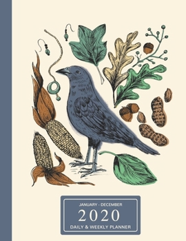 January - December 2020 Daily & Weekly Planner: 1 Year Personal Calendar; Fall Crow Art