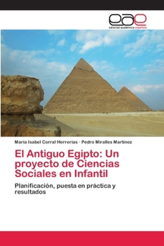 El Antiguo Egipto: Un Proyecto de Ciencias Sociales En Infantil