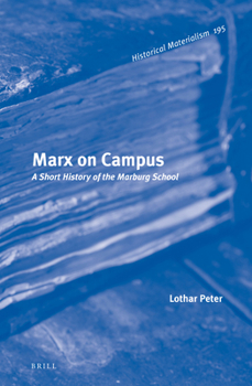 Hardcover Marx on Campus: A Short History of the Marburg School Book