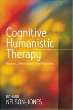 Paperback Cognitive Humanistic Therapy: Buddhism, Christianity and Being Fully Human Book