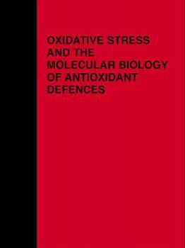 Hardcover Oxidative Stress and the Molecular Biology of Antioxidant Defenses (Cold Spring Harbor Monograph Series) Book