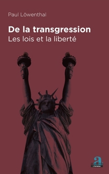 De la transgression: Les lois et la liberté (French Edition)
