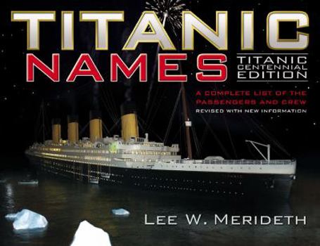 Paperback Titanic Names: A Complete List of the Passengers and Crew Book