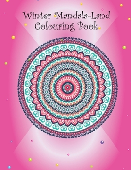 Paperback Winter Mandala-Land Colouring Book: 50 Images - 8.5" x 11" Book