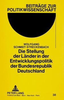 Die Stellung Der Laender in Der Entwicklungspolitik Der Bundesrepublik Deutschland: - Dargestellt Am Beispiel Des Landes Berlin -