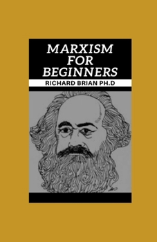 Paperback Marxism For Beginners: Master Th&#1077; B&#1072;&#1109;&#1110;&#1089;&#1109; ORf Marxism Book