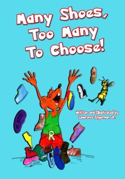 Paperback Many Shoes, Too Many To Choose!: Many Shoes Book