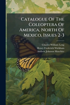 Paperback Catalogue Of The Coleoptera Of America, North Of Mexico, Issues 2-3 Book