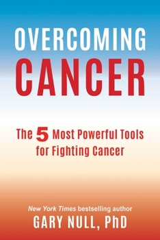 Paperback Overcoming Cancer: The 5 Most Powerful Tools for Fighting Cancer Book