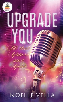 Paperback Upgrade You: All That Glitters Ain't Gold: Book